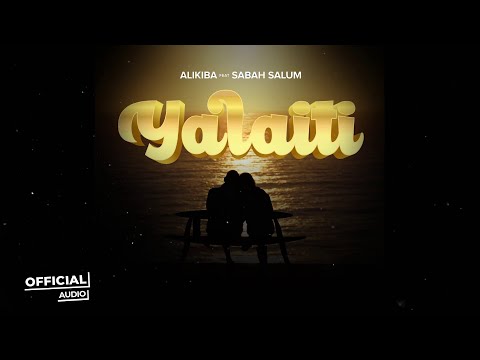 Alikiba feat Sabah Salum - Yalaiti