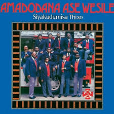 Amadodana Ase Wesile - Siyakudumisa Thixo