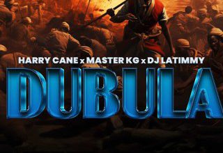 (Audio) Harry Cane – Dubula ft Master KG & DJ Latimmy