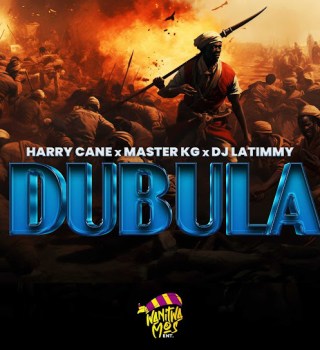 (Audio) Harry Cane – Dubula ft Master KG & DJ Latimmy