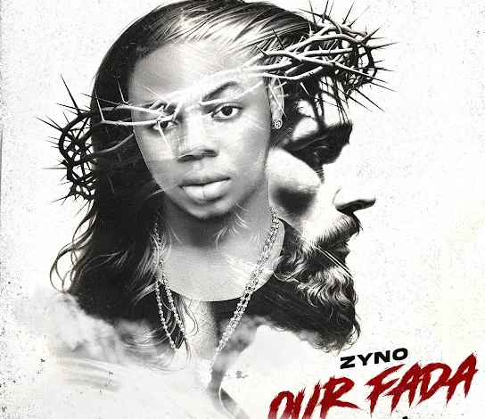 Zyno – Our Fada (Speed Up)