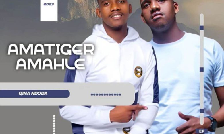 Amatiger Amahle – Qina Ndoda