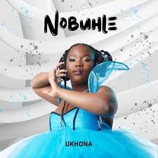 Nobuhle – Ukhona (Song)