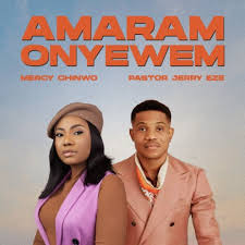 Amaram Onyewem by Mercy Chinwo