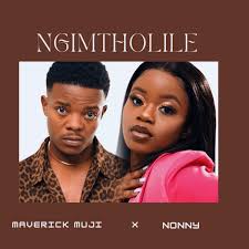 Maverick Ft Nonny - Ngimtholile