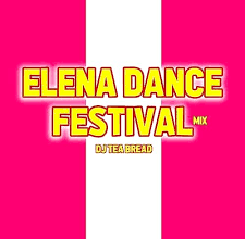 Dj tea bread - elena dance festival mix