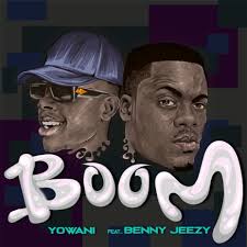 Yowani – Boom Ft Benny Jeezy