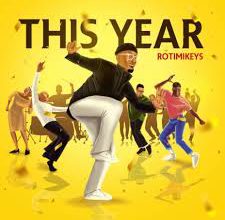 Download Mp3: Rotimikeys - This Year
