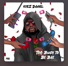 Kizz Daniel - Too Busy to Be Bae (Apala) (Mixed)