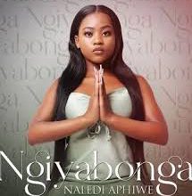 Naledi Aphiwe – Ngiyabonga (Full Song)