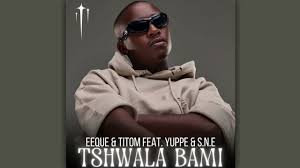 Eeque Tshwala - Bami