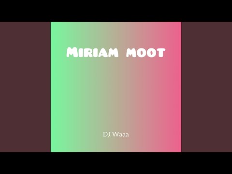 Dj Waaa - Miriam moot