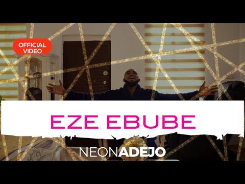 EZE EBUBE - Neon Adejo