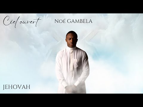 Noé Gambela – Jehovah (Mix)