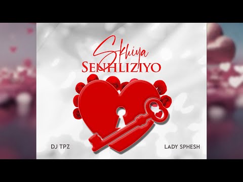 Skhiya Senhliziyo Dj Tpz