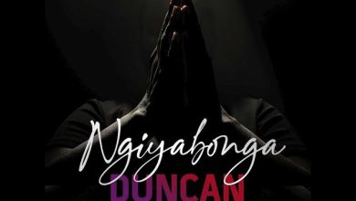 Duncan ft Skye Wanda & Q Twins – Ngiyabonga