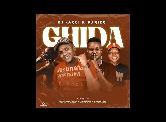 Dj Karri – Ghida ft. DJ Gizo, 2woshort, Tebogo G Mashego & Bukzin Keys