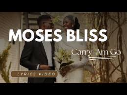 Moses Bliss - Carry Am Go (Mixed)