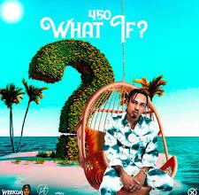 450 & Weekday – What If (New Song)