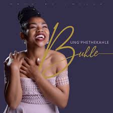 Buhle B – Ungphethe Kahle