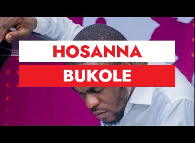 HOSANNA BUKOLE (Mixed) - DANIEL LUBAMS