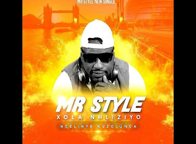 Mr Style – Xola Nhliziyo (Ngelinye Kuzolunga)