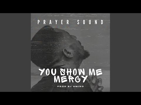 Emino - You Show Me Mercy (Prayer Sound)